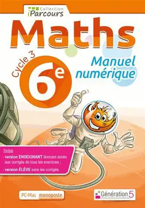 Manuel numérique : maths 6e, cycle 3 : version monoposte
