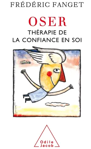 Oser : thérapie de la confiance en soi
