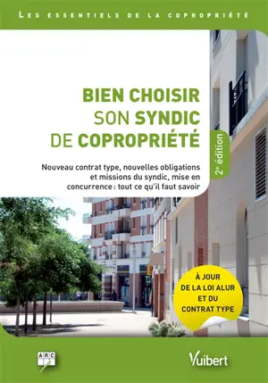 Bien choisir son syndic de copropriété : nouveau contrat type, nouvelles obligations et missions du syndic, mise en concurrence : tout ce qu'il faut savoir