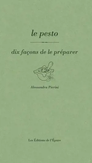 Le pesto : dix façons de le préparer