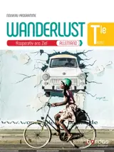 Wanderlust, Kooperativ ans Ziel, allemand terminale B1-B2, : manuel de l'élève : nouveau programme