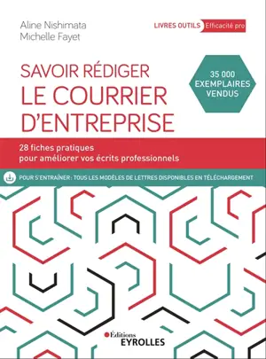 Savoir rédiger le courrier d'entreprise : 28 fiches pratiques pour améliorer vos écrits professionnels