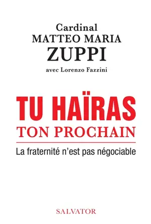 Tu haïras ton prochain : la fraternité n'est pas négociable