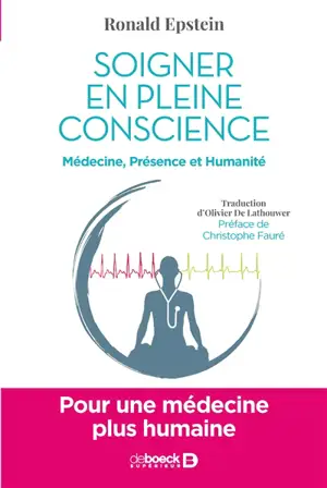 Soigner en pleine conscience : médecine, présence et humanité