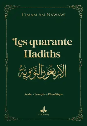 Les quarante hadiths : français, arabe, phonétique : couverture vert bouteille
