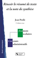 Réussir le résumé de texte et la note de synthèse : examens scolaires, concours administratifs