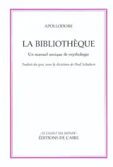 La bibliothèque d'Apollodore : un manuel antique de mythologie