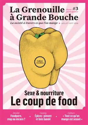 La grenouille à grande bouche, n° 3. Sexe et nourriture : le coup de food