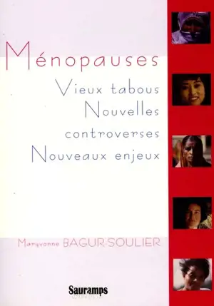 Ménopauses : vieux tabous, nouvelles controverses, nouveaux enjeux