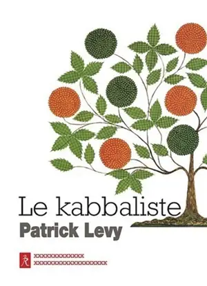 Le kabbaliste : pratique mystique de la Bible