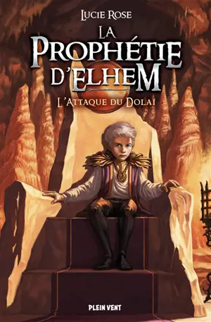 La prophétie d'Elhem. Vol. 2. L'attaque du Dolaï