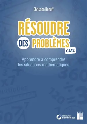 Résoudre des problèmes CM2 : apprendre à comprendre les situations mathématiques