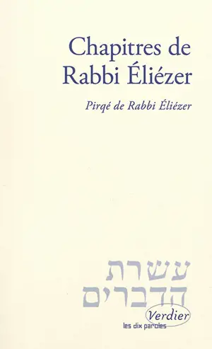 Chapitres de Rabbi Eliézer : Midrach sur Genèse, Exode, Nombres, Esther. Pirqé de Rabbi Eliézer : Midrach sur Genèse, Exode, Nombres, Esther