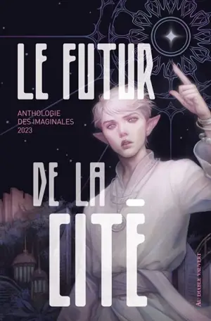 Le futur de la cité : anthologie des Imaginales 2023