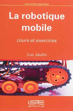 La robotique mobile : cours et exercices