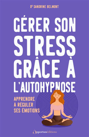 sandrine-belmont-g-rer-son-stress-gr-ce-l-autohypnose-apprendre