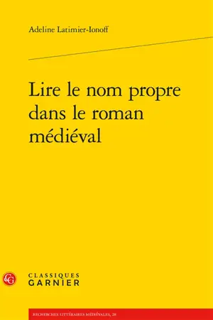 Lire le nom propre dans le roman médiéval
