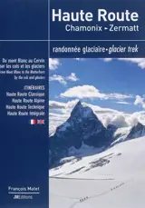 Haute Route : Chamonix-Zermatt : randonnée glaciaire, itinéraires. Haute Route : Chamonix-Zermatt : glacier trek, itineraries