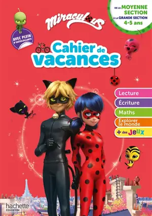 Cahier de vacances Miraculous : de la moyenne section à la grande section, 4-5 ans