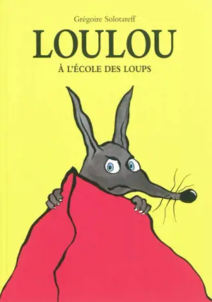 Loulou : à l'école des loups