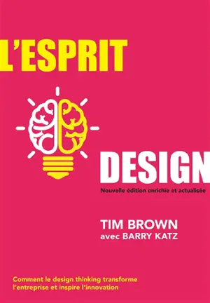 L'esprit design : comment le design thinking transforme l'entreprise et inspire l'innovation