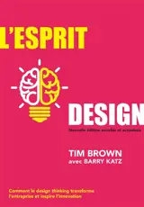 L'esprit design : comment le design thinking transforme l'entreprise et inspire l'innovation