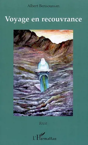 Voyage en recouvrance : récit