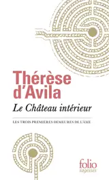Le château intérieur : les trois premières demeures de l'âme