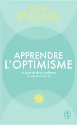 Apprendre l'optimisme : le pouvoir de la confiance en soi et en la vie