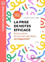 La prise de notes efficace : écrire vite et structurer ses idées, ça s'apprend : + méthodes anglaise, espagnole et italienne