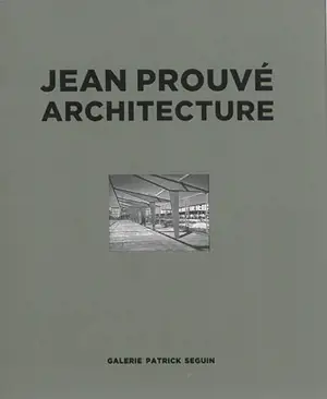 Jean Prouvé : architecture