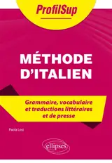 Méthode d'italien : grammaire, vocabulaire et traductions littéraires et de presse