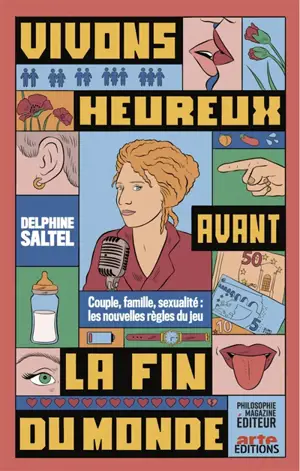 Vivons heureux avant la fin du monde : couple, famille, sexualité : les nouvelles règles du jeu
