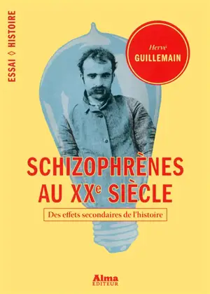 Schizophrènes au XXe siècle : des effets secondaires de l'histoire