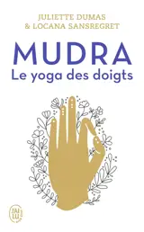Mudra, le yoga des doigts