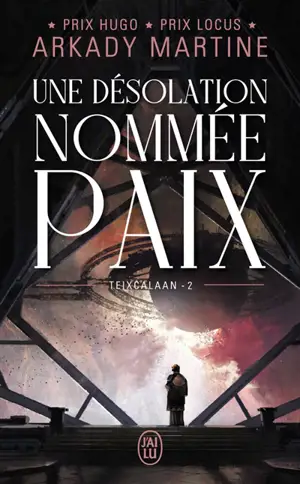 Teixcalaan. Vol. 2. Une désolation nommée paix