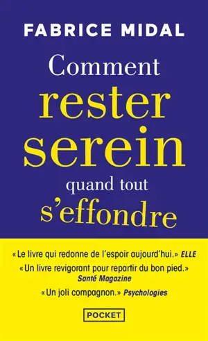 Comment rester serein quand tout s'effondre
