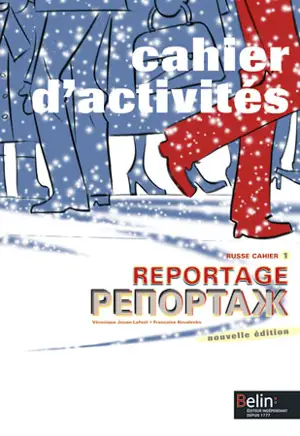 Reportage : russe cahier d'activtés. Vol. 1