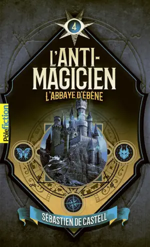 L'anti-magicien. Vol. 4. L'abbaye d'ébène