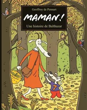 Maman ! : une histoire de Balthazar