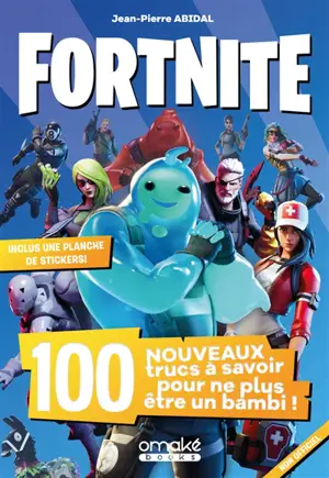 Fortnite : 100 nouveaux trucs à savoir pour ne plus être un bambi !