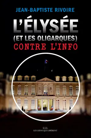L'Elysée (et les oligarques) contre l'info