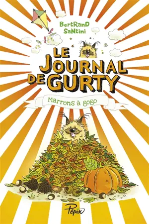 Le journal de Gurty. Vol. 3. Marrons à gogo