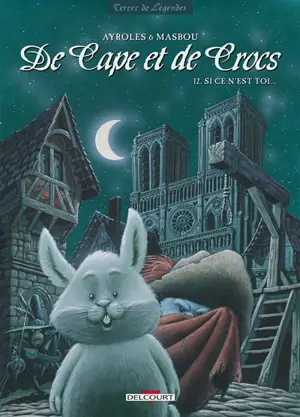 De cape et de crocs. Vol. 12. Si ce n'est toi...