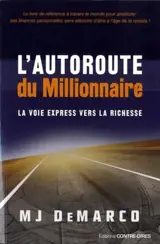 L'autoroute du millionnaire : la voie express vers la richesse