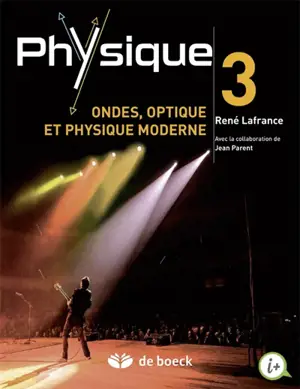 Physique. Vol. 3. Ondes, optique et physique moderne