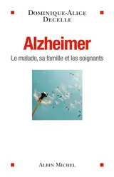 Alzheimer : le malade, sa famille et les soignants