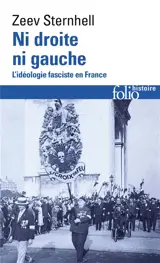 Ni droite ni gauche : l'idéologie fasciste en France