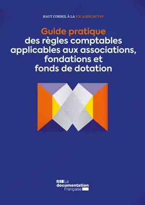Guide pratique des règles comptables applicables aux associations, fondations et fonds de dotation