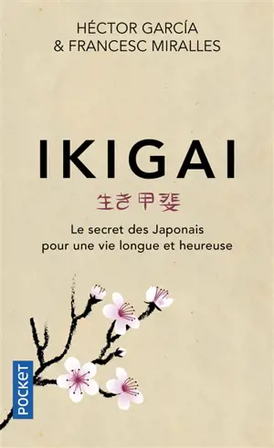 Ikigai : le secret des Japonais pour une vie longue et heureuse